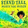 Stand Tall, Molly Lou Melon by Patty Lovell Stand Tall, Molly Lou Melon by Patty Lovell