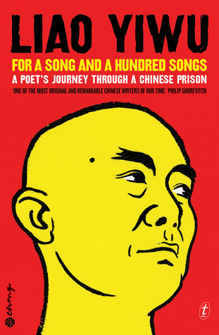 For a Song and a Hundred Songs: A Poet's Journey Through a Chinese Prison