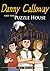 Danny Calloway and the Puzzle House