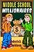 Middle School Millionaires by Roderick J. Robison