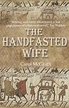 The Handfasted Wife by Carol McGrath