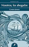 Nosotros, los ahogados by Carsten Jensen
