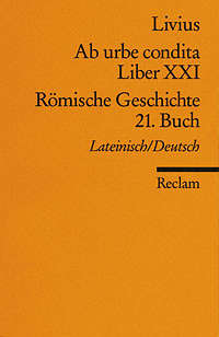 Ab Urbe Condita. Liber XXI / Römische Geschichte. 21. Buch. Der Zweite Punische Krieg 1