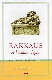 Rakkaus ei koskaan lepää – Antiikin runoja rakkaudesta