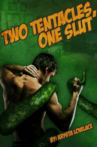 Two Tentacles, One Slut (Kindle Edition)