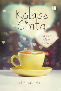Kolase Cinta - Tautan Kisah Asmara