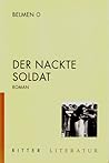 Der Nackte Soldat by Belmen O