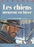 Durango n. 1: Les Chiens Meurent En Hiver