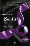 Destinada a sentir by Indigo Bloome
