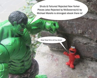 Shuts & Failures (Rejected New Yorker Pieces Also Rejected By McSweeney's!)
