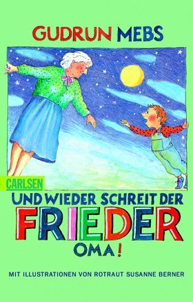 Und wieder schreit der Frieder "Oma!" (German Edition)