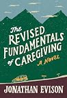 The Revised Fundamentals of Caregiving by Jonathan Evison