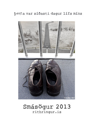 Smásögur 2013: Þetta var síðasti dagur lífs míns
