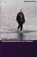 Kúreki norðursins: Kvikmyndaskáldið Friðrik Þór Friðriksson