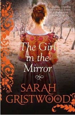 The Girl in the Mirror: A Captivating Literary Historical Romance Set in the Tudor Era