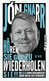 Hören Sie gut zu und wiederholen Sie!!!: wie ich einmal Bürgermeister wurde und die Welt veränderte