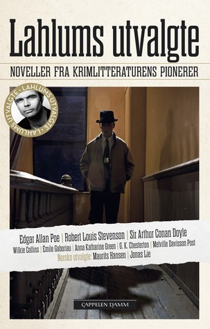 Lahlums utvalgte: Noveller fra krimlitteraturens pionerer (Paperback)