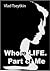 WHOLE LIFE. Part of Me.