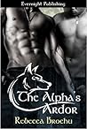 The Alpha's Ardor by Rebecca Brochu