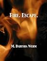 Fire. Escape. by M. Darusha Wehm