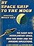 By Space Ship to the Moon by Jack Coggins