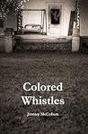 Colored Whistles by Jeremy McCollum