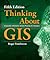 Thinking About GIS: Geographic Information System Planning for Managers
