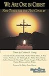 We Are One in Christ: New Tunes for the 21st Century We Are One in Christ: New Tunes for the 21st Century