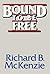 Bound to Be Free (Hoover Institution Press Publication)