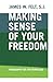 Making Sense of Your Freedom: Philosophy for the Perplexed