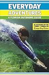 Everyday Adventures: A Florida Outdoors Guide