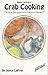 Joyce LaFray's Crab Cooking: Famous Recipes from Famous Places (Famous Florida!)