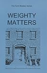Weighty Matters (The Farm Mystery, #5)