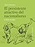 El persistente atractivo del nacionalismo y otros escritos by Fredy Perlman