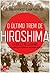 O Último Trem de Hiroshima