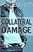 Collateral Damage (Cross My...