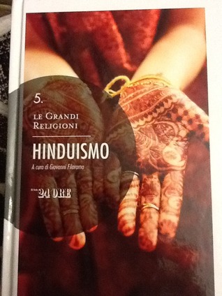 Le grandi religioni. Vol. 5: Hinduismo. Religioni del mondo indiano, vedismo, hindüismo, sikh-panth