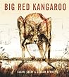 Big Red Kangaroo by Claire Saxby Big Red Kangaroo by Claire Saxby