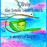 Olivia The Brave Olive Branch by Amy Gramour