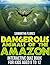 Dangerous Animals Of The Amazon - Interactive Quiz Book For Kids Aged 9 to 12