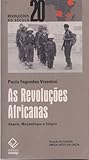 As Revoluções Africanas (Revoluções do século 20, #16)