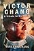 Victor Chang: A tribute to ...