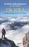 Da sola. La mia passione per gli ottomila by Gerlinde Kaltenbrunner