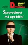 Spravedlnost má zpoždění by Jindřiška Ptáčková