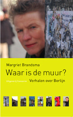 Waar is de Muur? Verhalen over Berlijn (Paperback)