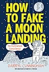 How to Fake a Moon Landing by Darryl Cunningham