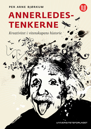 Annerledestenkerne: Kreativitet i vitenskapens historie (Hardcover)
