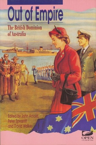 Out of empire: The British dominion of Australia