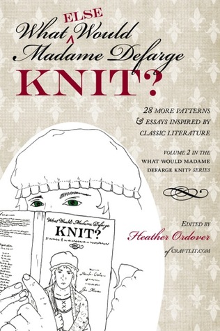 What Else Would Madame Defarge Knit (Paperback)