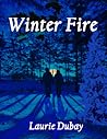 Winter Fire by Laurie Dubay